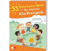 55 Gute-Laune-Spiele: Die schönsten Kita-Kreisspiele: Die besten Ideen für alle Jahreszeiten