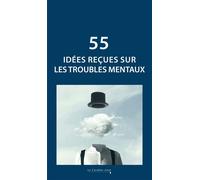 55 idées reçues sur les troubles mentaux - Collectif - Cavalier Bleu Eds - broché - Essai
