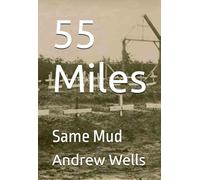 55 Miles: Same Mud