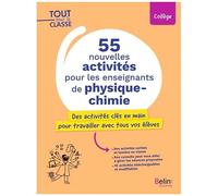 55 Nouvelles Activités Pour Les Enseignants De Physique-Chimie - Des Activités Clés En Main Pour Travailler Avec Tous Vos Élèves