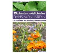 55 plantes médicinales dans mon jardin Les cultiver, les récolter, les conserver - Virginie Peytavi - Terre Vivante - broché - Guide