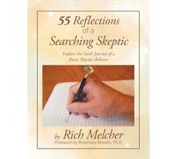 55 Reflections of a Searching Skeptic: Explore the Faith Journey of a Poetic Bipolar Believer