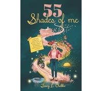 55 Shades of Me: A Midlife Remix of Reflections & Rebellions of Women Who've Lived a Little