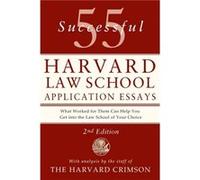 55 Successful Harvard Law School Application Essays by Staff of the Harvard Crimson Staff of the Harvard Crimson (Auteur)