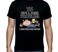 55 Years Old Drink Probem I Only Have One Mouth 55Th Birthday'S T Shirt