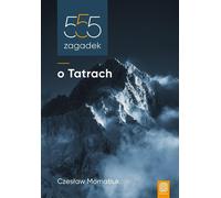 555 énigmes sur les Tatras - Czesław Momatiuk (Buch auf Polnisch)