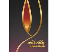 55th Birthday Guest Book: Commemorative Book for guest messages with warm words for birthday person, nice birthday keepsake for many years