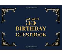 55th Birthday Guestbook: A Keepsake Sign In Book For Guests At A 55 Year Old Birthday Party. Black And Gold Art Deco Cover