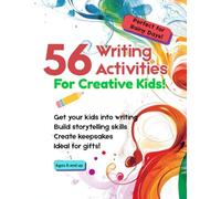 56 Writing Exercises for Creative Kids!: Build Writing Skills | Creativity | Perfect Gift for Kids | Ages 6+