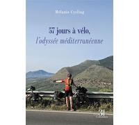 57 jours à vélo, l'odyssée méditerranéenne - Mélanie Cycling - Trois Colonnes - broché - Récit