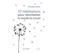 57 méditations pour réenchanter le monde du travail