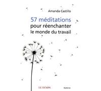 57 méditations pour réenchanter le monde du travail