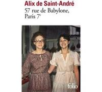 57, rue de Babylone Paris 7ᵉ Alix de Saint-André (Auteur)