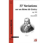 57 Variations sur un thème de Grétry, op. 102 REICHA AntoineREICHA Antoine (Auteur)
