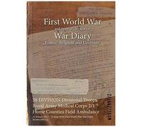 58 Division Divisional Troops Royal Army Medical Corps 2/1 Home Counties Field Ambulance