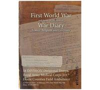 58 Division Divisional Troops Royal Army Medical Corps 2/3 Home Counties Field Ambulance