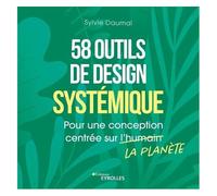 Sylvie Daumal – 58 outils de design systémique – Pour une conception centrée sur la planète – Broché