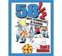 58 Ways to Improvise in Training by Paul Z Jackson Paul Z. Jackson (Auteur)