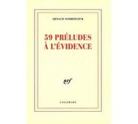 59 préludes à l'évidence Arnaud Oseredczuk (Auteur)