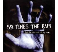 59 Times the Pain - 20 Percent Over My Hand