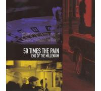 59 Times the Pain - End of Millennium