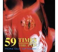 59 Times the Pain - More Out of Today [Import]