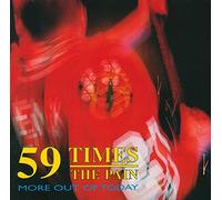 59 Times the Pain - More Out of Today [Import]