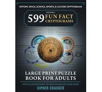 599 Fun Fact Cryptograms, Large Print Puzzle Book for Adults: Decipher Amazing Trivia from History, Space, Science, Sports & Culture