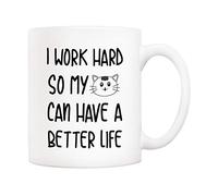 5Aup Tasse à café humoristique avec citation pour chat Inscription « I Work Hard So My Cat Can Have A Better Life » pour épouse, petit ami, maman, papa, blanc 311,8 g