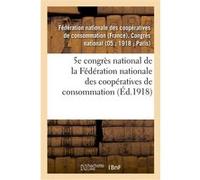 5e congrès national de la Fédération nationale des coopératives de consommation Cooperatives De Conso (Auteur)