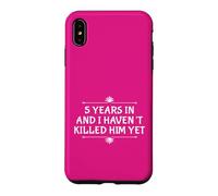 5ème Anniversaire 5 Years Haven't Killed Him for Her Wife Coque pour iPhone XS Max