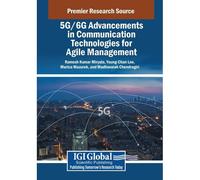5g/6g Advancements In Communication Technologies For Agile Management (Advances In Wireless Technologies And Telecommunication)