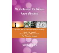 5G and Beyond: The Wireless Future of Business