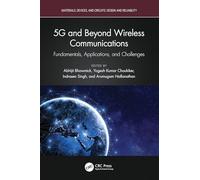 5G and Beyond Wireless Communications: Fundamentals, Applications, and Challenges