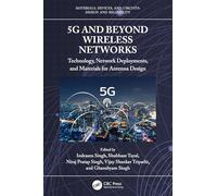 5G and Beyond Wireless Networks: Technology, Network Deployments, and Materials for Antenna Design