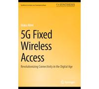 5G Fixed Wireless Access: Revolutionizing Connectivity in the Digital Age