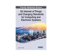 5g Internet Of Things And Changing Standards For Computing And Electronic Systems