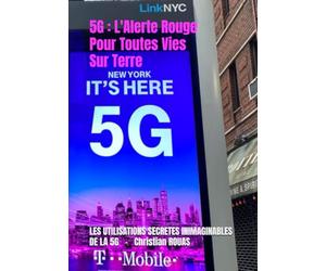5G L’alerte rouge pour toutes vies sur Terre: Les utilisations secrètes, inimaginables, de la 5G
