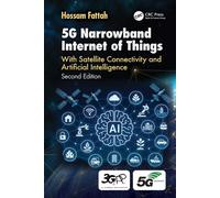 5G Narrowband Internet of Things With Satellite Connectivity and Artificial Intelligence - Hossam Fattah - CRC Press - ebook (ePub) - Livre