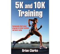 5K and 10K Training by Brian Clarke Brian Clarke (Auteur)