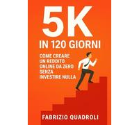 5K in 120 Giorni: Come creare un reddito online da 0 senza investire nulla