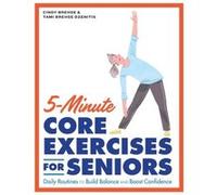 5Minute Core Exercises for Seniors by Tami Brehse Dzenitis Tami Brehse Dzenitis (Auteur)