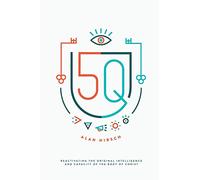 5Q: Reactivating the Original Intelligence and Capacity of the Body of Christ