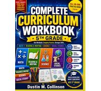 5TH GRADE Complete Curriculum Workbook: The Essential All-In-One Practice Book for Math, Reading, Writing, Science & Social Studies MATH • READING & WRITING • SCIENCE • SOCIAL STUDIES