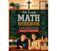 5th Grade Math - Semester 2 (Units 6 - 10): A Christian Homeschool Workbook
