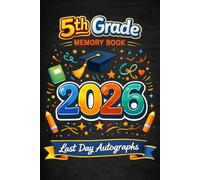 5th Grade Memory Book Last Day Autographs: End of School Year Keepsake for Students and Teachers to Share Messages and Signatures