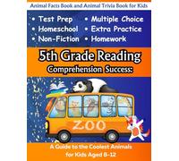 5th Grade Reading Comprehension Workbook: Animal Facts Book and Animal Trivia Book for Kids