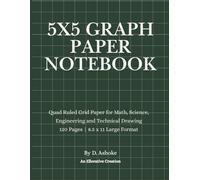 5x5 Graph Paper Notebook: Quad Ruled Grid Paper for Math, Science, Engineering and Technical Drawing 120 Pages | 8.5 x 11 Large Format