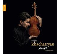イザイ：無伴奏ヴァイオリン・ソナタ (6曲) / セルゲイ・ハチャトリャン (Ysaÿe : The Six Sonatas / Sergey Khachatryan) [日本語帯・解説付]