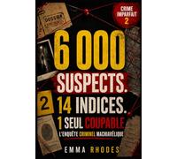 6 000 suspects. 14 indices. 1 seul coupable - L'enquête criminel machiavélique 2: Éliminez les suspects, suivez les indices, démasquez le coupable